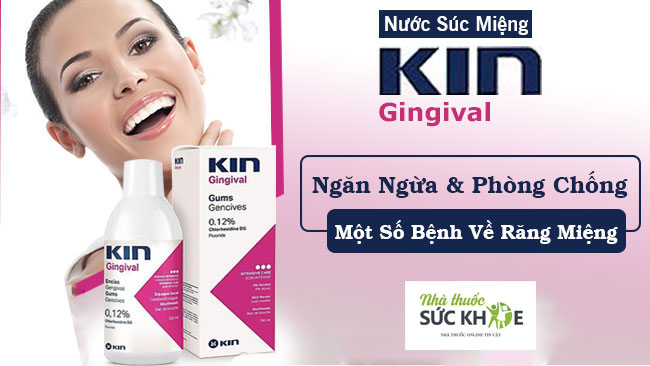 Công dụng của nước súc miệng Kin Gingival